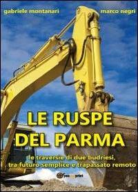 Le ruspe del Parma - Gabriele Montanari,Marco Negri - copertina