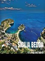 Sicilia bedda. Ediz. illustrata