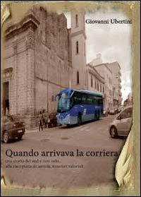 Quando arrivava la corriera - Giovanni Ubertini - copertina