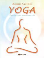 Yoga. Piccola guida per conoscerlo