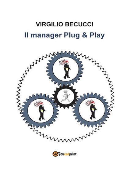 Il manager plug & play - Virgilio Becucci - ebook