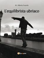 L' equilibrista ubriaco