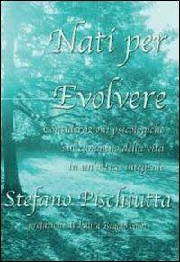 Nati per evolvere - Stefano Pischiutta - copertina
