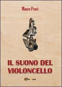 Il suono del violoncello - Mauro Proci - copertina