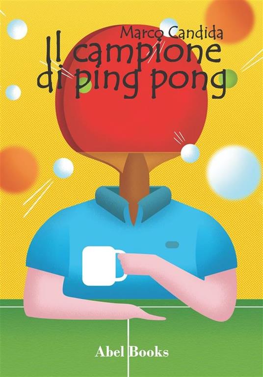 Il campione di ping pong - Candida, Marco - Ebook - EPUB2 con Adobe DRM |  IBS