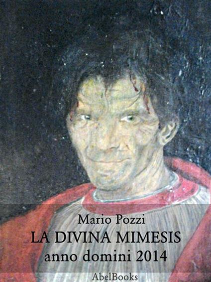 La divina mimesis. Anno domini 2014 - Mario Pozzi - ebook