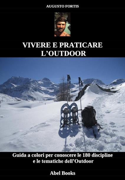 Vivere e praticare l'outdoor - Augusto Fortis - ebook