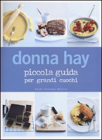 Piccola guida per grandi cuochi - Donna Hay - copertina