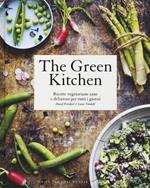 The green kitchen. Ricette vegetariane sane e deliziose per tutti i giorni