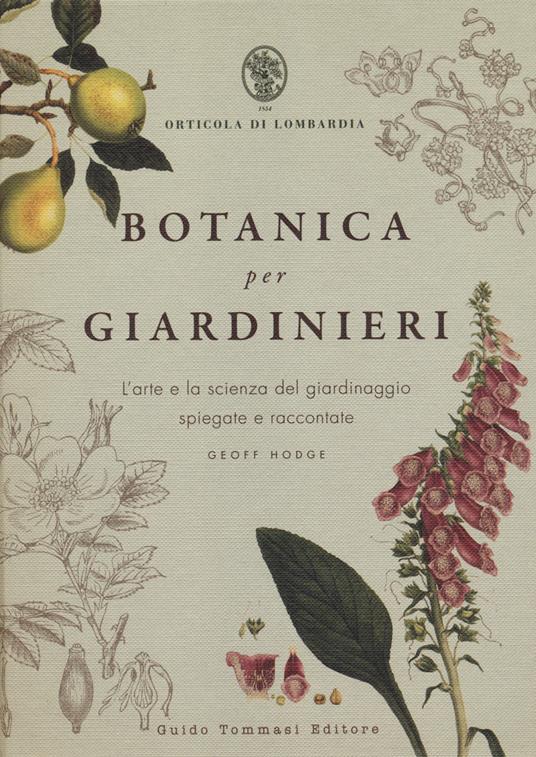 Botanica per giardinieri. L'arte e la scienza del giardinaggio spiegate e raccontate - Geoff Hodge - copertina