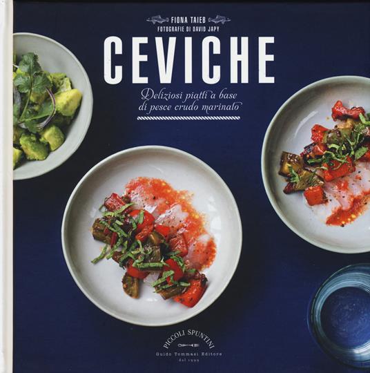 Ceviche. Deliziosi piatti a base di pesce crudo marinato - Fiona Taieb - copertina