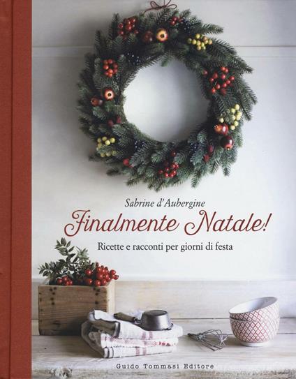 Finalmente Natale! Ricette e racconti per giorni di festa - Sabrine D'Aubergine - copertina
