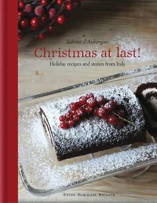 Christmas at last! Holiday recipes and stories from Italy - Sabrine D'Aubergine - copertina