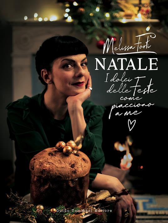 Natale. I dolci delle feste come piacciono a me - Forti Melissa - copertina