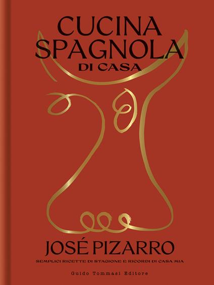 Cucina spagnola di casa. Semplici ricette di stagione e ricordi di casa mia - José Pizarro - copertina