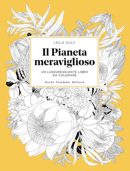 Il pianeta meraviglioso. Un lussureggiante libro da colorare. Ediz. illustrata - Leila Duly - copertina