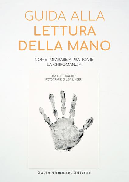 Guida alla lettura della mano. Come imparare a praticare la chiromanzia - Lisa Butterworth - copertina