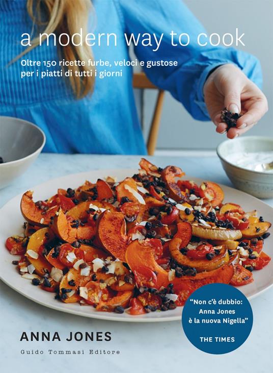 A modern way to cook. Oltre 150 ricette furbe, veloci e gustose per i piatti di tutti i giorni - Anna Jones,Anna Maria Foli,Matt Russell - ebook