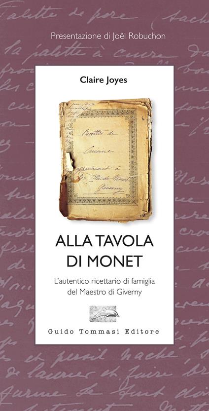 Alla tavola di Monet. L'autentico ricettario di famiglia del Maestro di Giverny - Claire Joyes - copertina