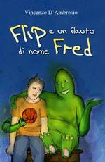 Flip e un flauto di nome Fred