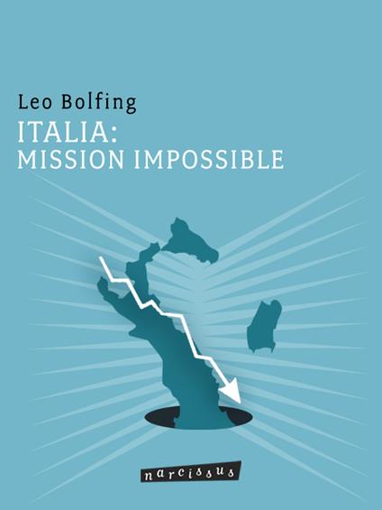 Italia: mission impossible - Leo Bolfing - ebook