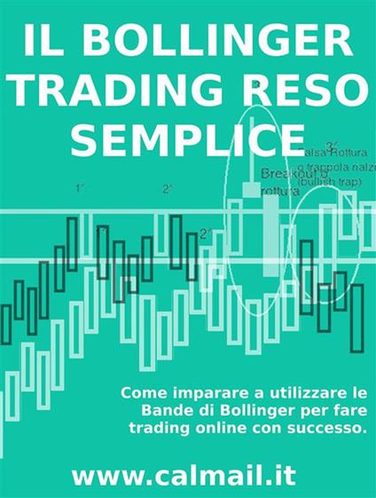 Il trading con le bande di Bollinger reso semplice - Stefano Calicchio - ebook