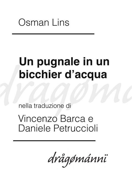 Un pugnale in un bicchiere d'acqua - Vincenzo Barca,Osman Lins,Daniele Petruccioli - ebook