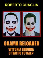 Obama reloaded, vittoria genuina oppure teatro totale?