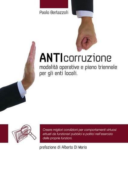 Anticorruzione: modalità operative e piano triennale per gli enti locali - Paolo Bertazzoli - ebook