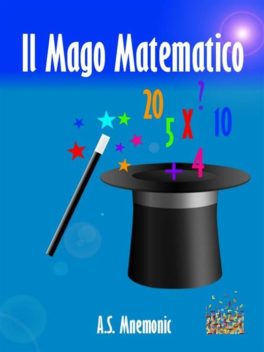 Il mago matematico - A. S. Mnemonic - ebook