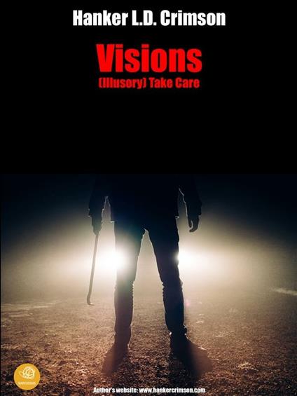 VISIONS - (Illusory) Take Care - Hanker L.d. Crimson - ebook