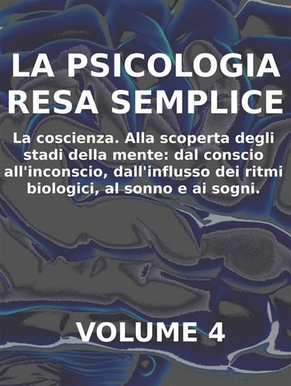 La psicologia resa semplice. Vol. 4 - Stefano Calicchio - ebook