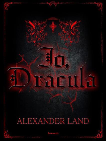 Io, Dracula - Alexander Land - ebook