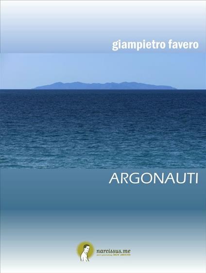 Argonauti - Giampietro Favero - ebook