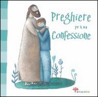 Preghiere per la mia confessione - Silvia Vecchini,Martina Peluso - copertina