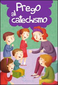 Prego al catechismo. Ediz. illustrata - Silvia Vecchini,Giusy Capizzi - copertina