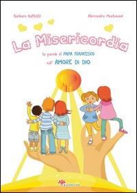 La misericordia. Le parole di papa Francesco sull'amore di Dio - Barbara Baffetti - copertina