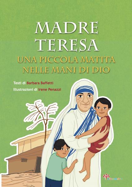 Madre Teresa. Una piccola matita nelle mani di Dio. Ediz. illustrata -  Barbara Baffetti - Libro - Il Sicomoro - Ditelo sui tetti | IBS