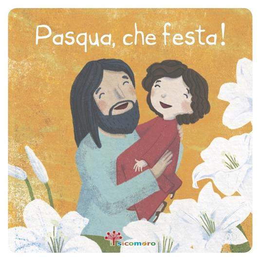 Pasqua, che festa! Ediz. illustrata - Francesca Fabris,Carla Manea - copertina