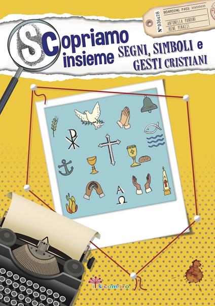 Scopriamo insieme segni, simboli e gesti cristiani - Antonella Pandini - copertina