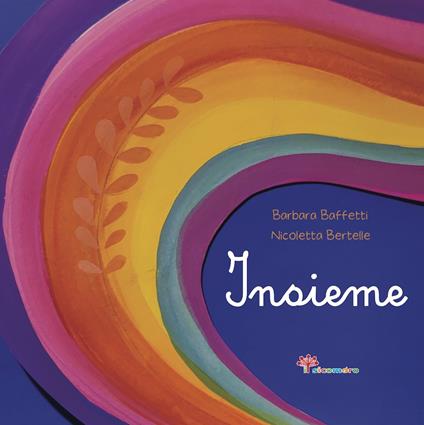 Insieme. Ediz. illustrata - Barbara Baffetti - copertina