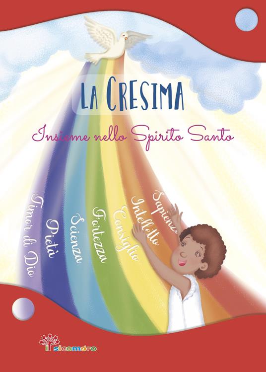 La Cresima. Insieme nello Spirito Santo. Ediz. illustrata - Antonella Pandini - copertina