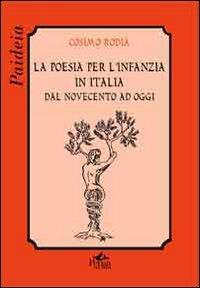 La poesia per l'infanza in Italia. Dal Novecento ad oggi - Cosimo Rodia - copertina