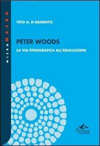 Peter Woods. La via etnografica all'educazione - Vito A. D'Armento - copertina