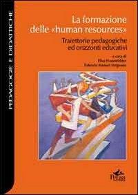 La formazione delle «human resources». Traiettorie pedagogiche ed orizzonti educativi - copertina