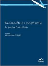 Nazione, stato e società civile. La filsofia e l'unità d'Italia - copertina