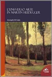 L' uni-verso arte in Martin Heidegger - Arcangelo Di Canio - copertina