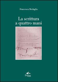 La scrittura a quattro mani - Francesca Medaglia - copertina