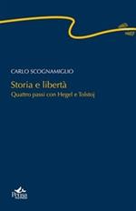 Storia e libertà. Quattro passi con Hegel e Tolstoj