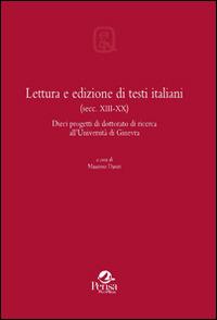 Lettura e edizione di testi italiani (secc. XIII-XX). Dieci progetti di dottorato di ricerca all'Università di Ginevra - copertina